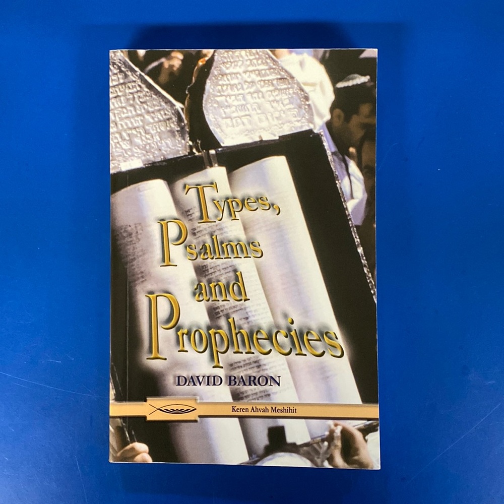 Types, Psalms and Prophecies by David Baron (paperback) (Like New Condition)